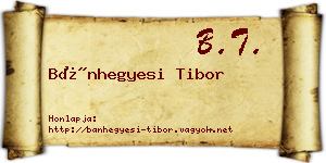 Bánhegyesi Tibor névjegykártya
